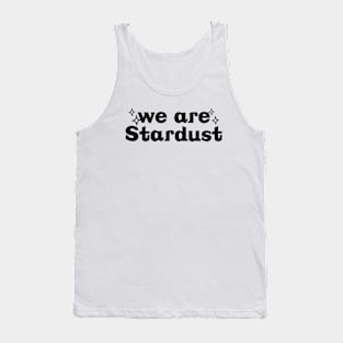 We are stardust Tank Top